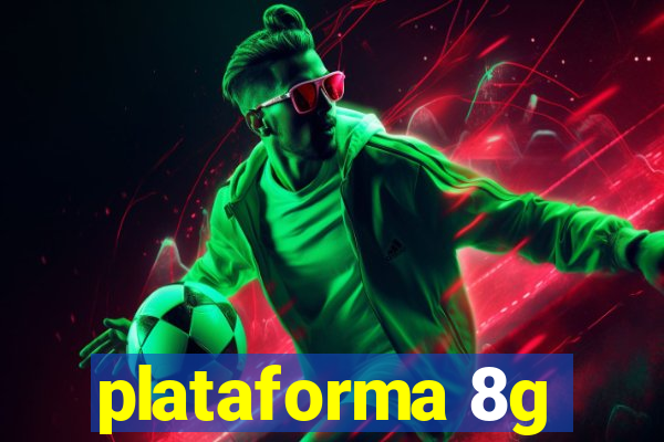 plataforma 8g